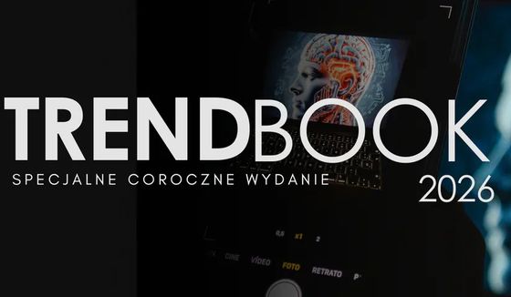 Trendbook 2026 już jest. Opisujemy i wyjaśniamy zmiany na rynku