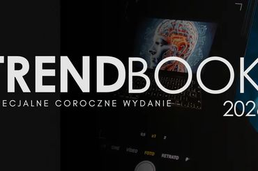 Trendbook 2026 już jest. Opisujemy i wyjaśniamy zmiany na rynku
