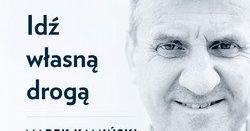 Na końcu świata uczyłem się pokory. Przeczytaj fragment wywiadu-rzeki z Markiem Kamińskim "Idź własną drogą"