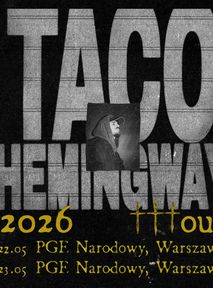 Ostatnie bilety na koncerty Taco Hemingwaya. To jedyna szansa, żeby usłyszeć rapera w 2026 r. na żywo