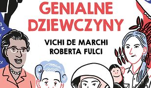 Genialne dziewczyny. 15 historii niezwykłych kobiet, które przyczyniły się do rozwoju nauki