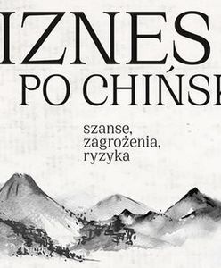 Jak robić interesy z Chińczykami? Recenzja książki "Biznes po chińsku"