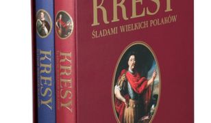 Kresy. Śladami wielkich Polaków