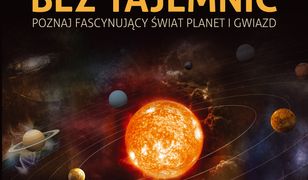 Samo Sedno - Astronomia bez tajemnic. Poznaj fascynujący świat planet i gwiazd