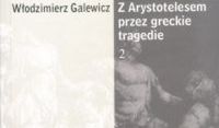 Z Arystotelesem przez greckie tragedie 2. O błądzeniu, przymusie i dobrowolności