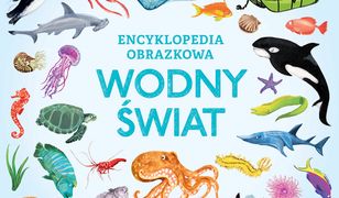 Encyklopedia obrazkowa. Wodny świat