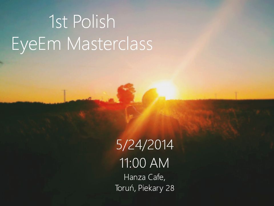 Pierwsze w Polsce warsztaty fotografii mobilnej 'EyeEm Masterclass'!