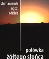 Połówka żółtego słońca Chimamandy Ngozi Adichie już po polsku