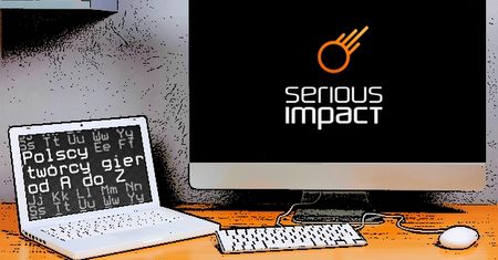 Polscy twórcy gier od A do Z: Serious Impact