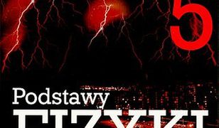 Podstawy fizyki. Tom 5. Fizyka kwantowa, fizyka ciała stałego, fizyka jądrowa i cząstek elementarnych