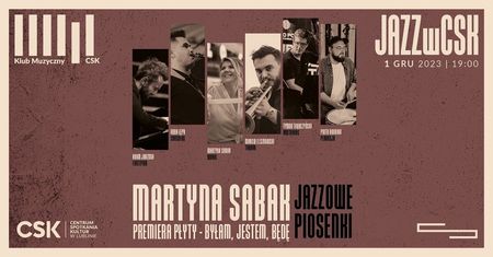 Kolejna odsłona cyklu JAZZwCSK w Klubie Muzycznym CSK: Martyna Sabak – Jazzowe piosenki