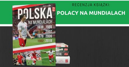 Recenzja książki: „Polska na mundialach”