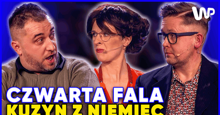 Kuzyn stał się Niemcem? Skecz kabaretu Czwarta Fala wymyka się spod kontroli