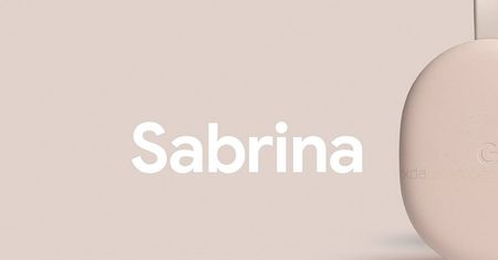 Sabrina zastąpi Chromecasta. Co szykuje dla nas Google?