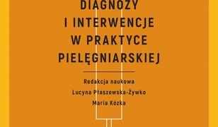 Diagnozy i interwencje w praktyce pielęgniarskiej