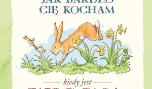 Nawet nie wiesz, jak bardzo cię kocham kiedy jest wiosna