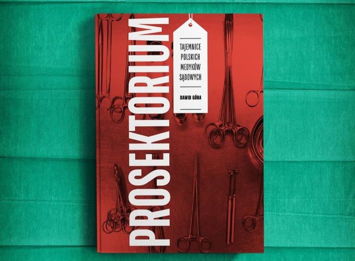 "Prosektorium. Tajemnice polskich medyków sądowych"