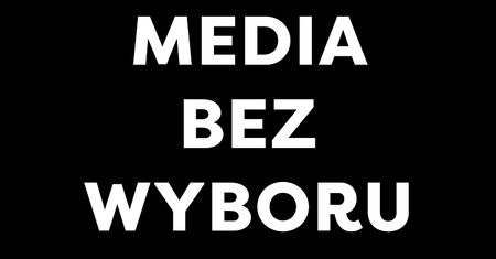 Media bez wyboru. Nie nadają największe portale, stacje radiowe i telewizyjne