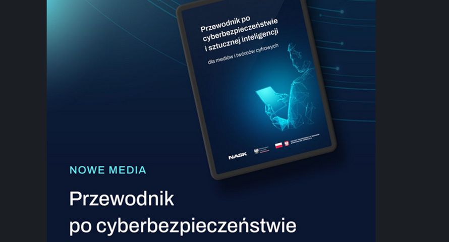 NASK opublikował przewodnik po cyberbezpieczeństwie i AI dla mediów i twórców