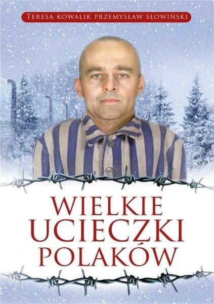Tekst stanowi fragment książki Teresy Kowalik i Przemysława Słowińskiego "Wielkie ucieczki Polaków" (Fronda, 2022).