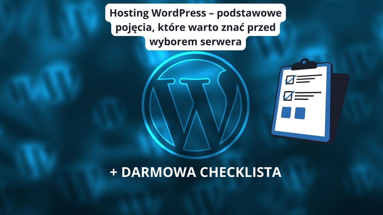 Hosting WordPress – podstawowe pojęcia, które warto znać przed wyborem serwera
