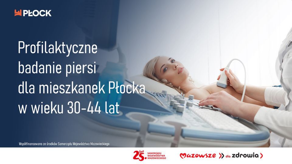 Badania profilaktyczne piersi dla mieszkanek Płocka w wieku 30-44 lata