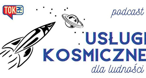 Audycja Piotra Jaśkowiaka o Kosmosie w ofercie podcastowej Tok FM