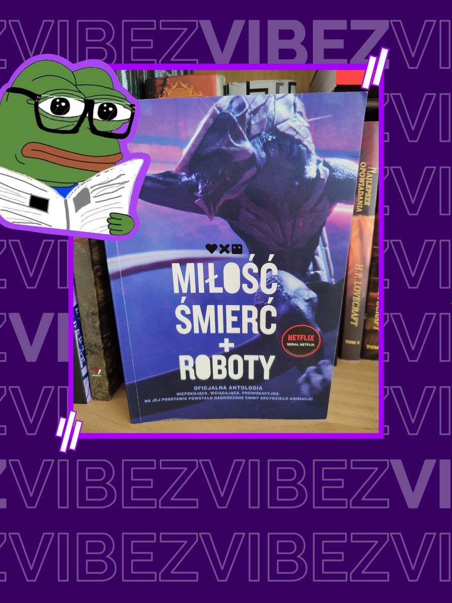 Antologia Miłość, śmierć i roboty