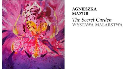 „The Secret Garden”. Fascynująca wystawa Agnieszki Mazur w Galerii Ratusz!