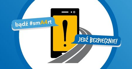 Bądź #smA4rt, jedź bezpiecznie!