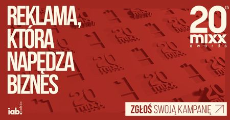 Ruszyły zgłoszenia do 20. edycji IAB MIXX Awards. Konkurs nagrodzi reklamy, które napędzają biznes