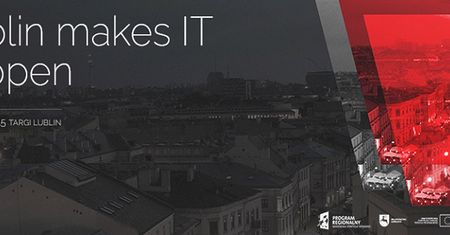 Rusza Lublin ICT Summit, wydarzenie promujące Lubelską Wyżynę IT