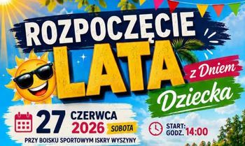 Festyn w Wyszynach - lato, Dzień Dziecka i otwarcie stawu