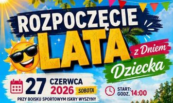 Festyn w Wyszynach - lato, Dzień Dziecka i otwarcie stawu