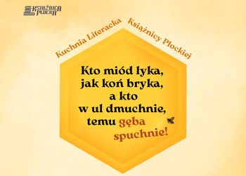 "Kto miód łyka, jak koń bryka". Wakacyjna Kuchnia Literacka w Płocku