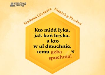 "Kto miód łyka, jak koń bryka". Wakacyjna Kuchnia Literacka w Płocku