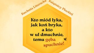 "Kto miód łyka, jak koń bryka". Wakacyjna Kuchnia Literacka w Płocku