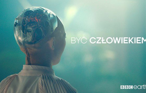 „Być człowiekiem” w BBC Earth (wideo)