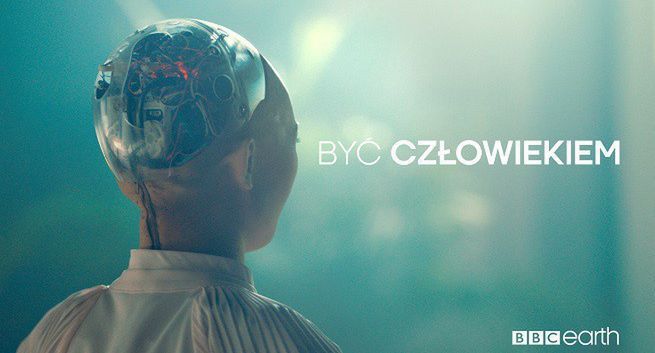 „Być człowiekiem” w BBC Earth (wideo)