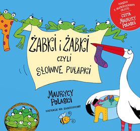 "Żabki i Żabki czyli słowne pułapki" Maurycy Polaski
