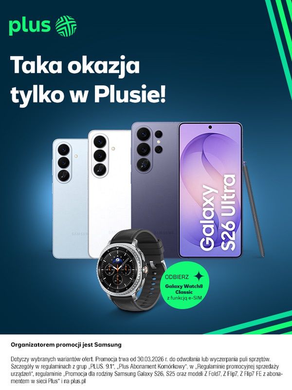 Premierowy Samsung Galaxy S26 w Plusie. Smartwatch Watch 8 Classic w prezencie