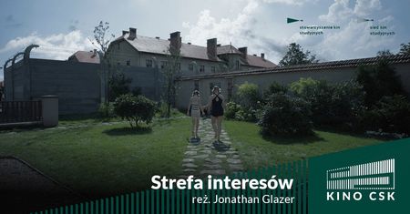 Kino CSK zaprasza na weekendowe pokazy nagrodzonego dwoma Oskarami obrazu „Strefa interesów”