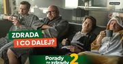 Zdrada. I co dalej? Gwiazdy komedii PORADY NA ZDRADY 2 szczerze o związkach i niewierności!
