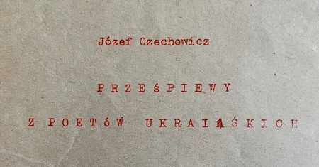 Wystawa „Prześpiewy” w Muzeum Józefa Czechowicza