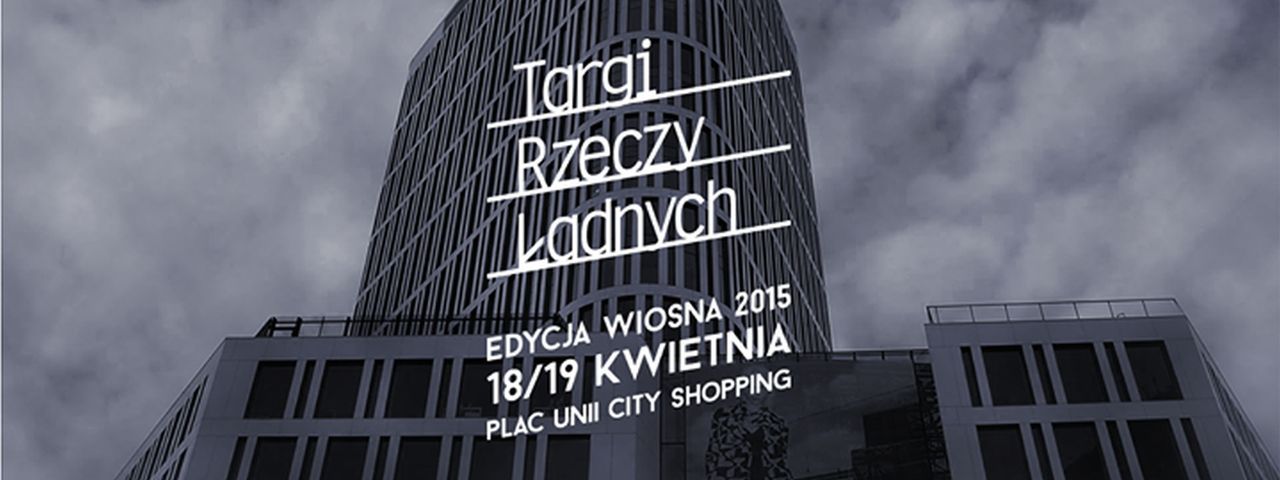 Targi Rzeczy Ładnych - edycja wiosenna