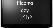 Plazma czy LCD ? co kupić pod choinkę?