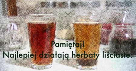 Cudowne właściwości herbat. Dlaczego warto je pić?