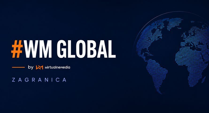 #WM GLOBAL. Szybki przegląd newsów ze świata mediów i reklam