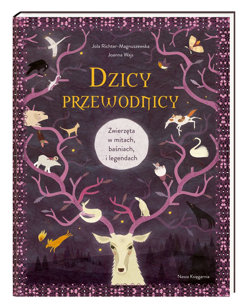 W Jakich Baśniach Występują Wróżki Dzicy przewodnicy. Zwierzęta w mitach, baśniach i legendach - książka
