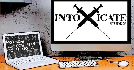 Polscy twórcy gier od A do Z: IntoXicate Studios